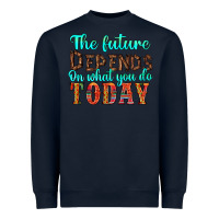 Navy the future on what you do today Heavyweight Sweatshirt - HRA Design Shop