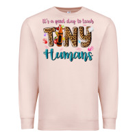 Pale Pink its a good day to teach tiny humans Premium Sweatshirt - NancyCooperArtShop