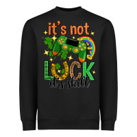 Black its not luck its skill st. patricks day Heavyweight Sweatshirt - Neo Western