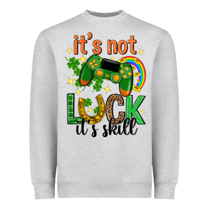 Its Not Luck Its Skill St. Patricks Day Heavyweight Sweatshirt by Neo Western | Teevron