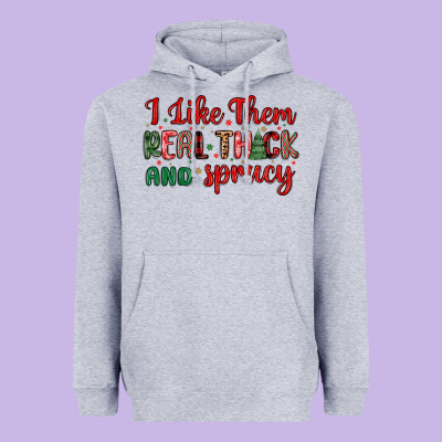 I Like Them Real Thick And Sprucy Heavyweight Hoodie Designed By Maliassmallbusiness