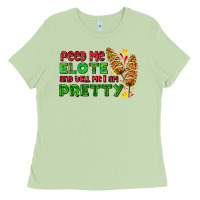 Matcha feed me elote and tell me i am pretty Ladies Tee - AdoDesignShop