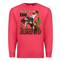 Check Your Ego Amigo Rodeo Cowboy Premium Sweatshirt | Teevron