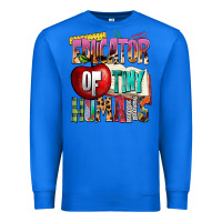 True Royal educator of tiny humans Premium Sweatshirt - NancyCooperArtShop