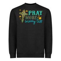 Black pray more worry less Heavyweight Sweatshirt - HRA Design Shop