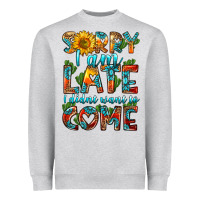 Heather Grey sorry i am late i didnt want to come Heavyweight Sweatshirt - HRA Design Shop