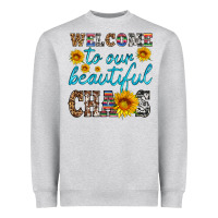 Heather Grey welcome to our beautiful chaos Heavyweight Sweatshirt - HRA Design Shop