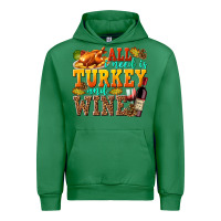 Emerald All I Need Is Turkey and Wine Urban Hoodie - texasbilliewilder