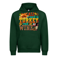 Forest Green All I Need Is Turkey and Wine Urban Hoodie - texasbilliewilder