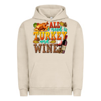 Pigment French Oak All I Need Is Turkey and Wine Urban Hoodie - texasbilliewilder