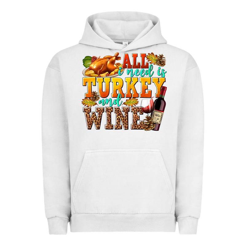 All I Need Is Turkey And Wine Urban Hoodie by texasbilliewilder | Teevron