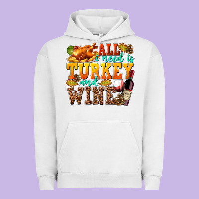 All I Need Is Turkey And Wine Urban Hoodie Designed By Texasbilliewilder