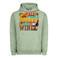 Pigment Oil Green All I Need Is Turkey and Wine Urban Hoodie - texasbilliewilder