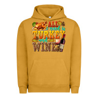 Pigment Peanut Butter All I Need Is Turkey and Wine Urban Hoodie - texasbilliewilder