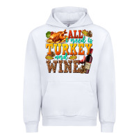 White All I Need Is Turkey and Wine Urban Hoodie - texasbilliewilder