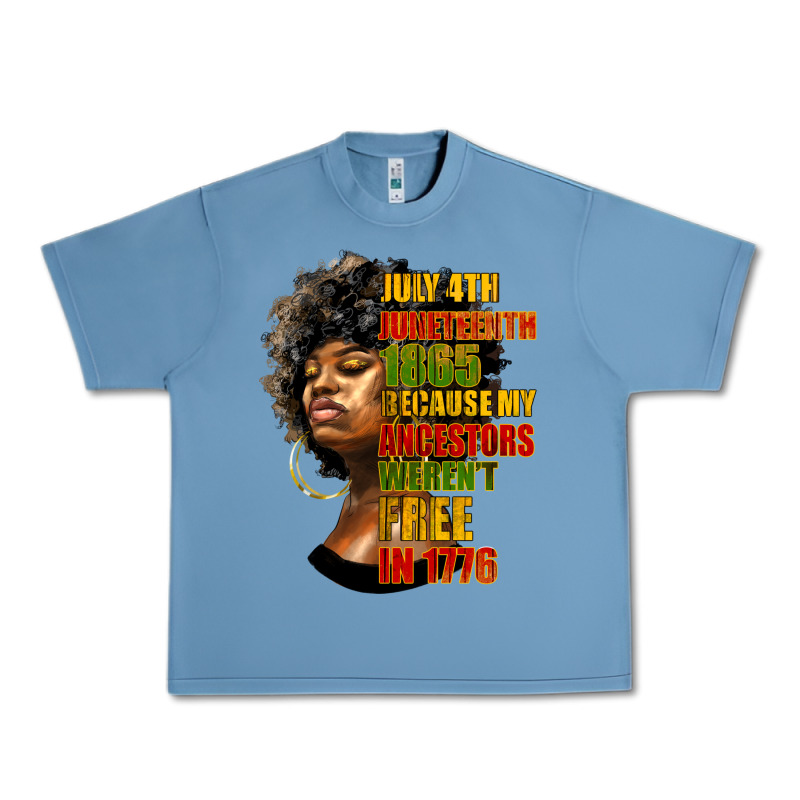Juneteenth 1885 Because My Ancestors Weren't Free In 1776 Black Woman Urban Heavy Tee by HRA Design Shop | Teevron
