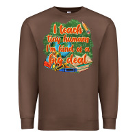 Chestnut i teach tiny humans im kind of a big deal Premium Sweatshirt - NancyCooperArtShop