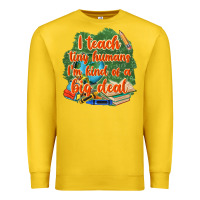 Lemon i teach tiny humans im kind of a big deal Premium Sweatshirt - NancyCooperArtShop