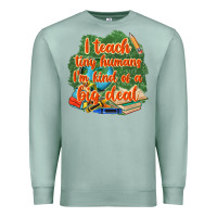 Seafoam i teach tiny humans im kind of a big deal Premium Sweatshirt - NancyCooperArtShop