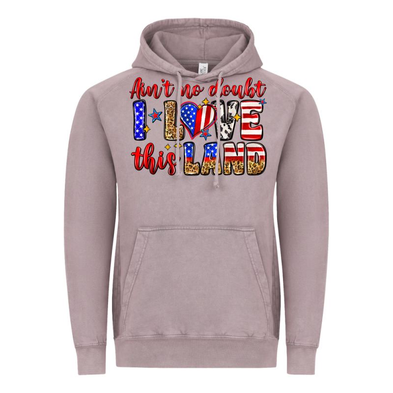 Ain't No Doubt I Love This Land Vintage Hoodie by Zillion Design Studio | Teevron