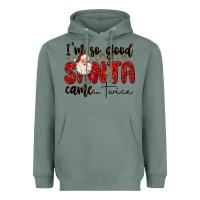 Sage i m so good santa came twice Heavyweight Hoodie - MaliasSmallBusiness