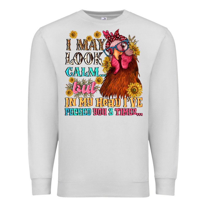 I May Look Calm But In My Head I Pecked You Three Premium Sweatshirt by NancyCooperArtShop | Teevron