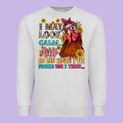 I May Look Calm But In My Head I Pecked You Three Premium Sweatshirt Designed By Nancycooperartshop
