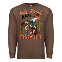 Chestnut buck around and find out rodeo cowboy Premium Sweatshirt - MaliasSmallBusiness