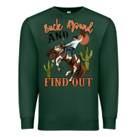 Sports Green buck around and find out rodeo cowboy Premium Sweatshirt - MaliasSmallBusiness