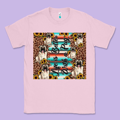 Life Is Better With A Pug Classic Tee Designed By Jahusdesignshop