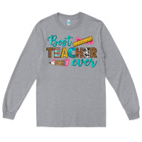 Heather Grey best teacher ever Long Sleeve Tee - BundleAndBundleShop