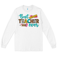 White best teacher ever Long Sleeve Tee - BundleAndBundleShop