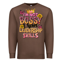 Chestnut im not bossy i just have leadership skills Premium Sweatshirt - NancyCooperArtShop