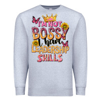 Heather Grey im not bossy i just have leadership skills Premium Sweatshirt - NancyCooperArtShop
