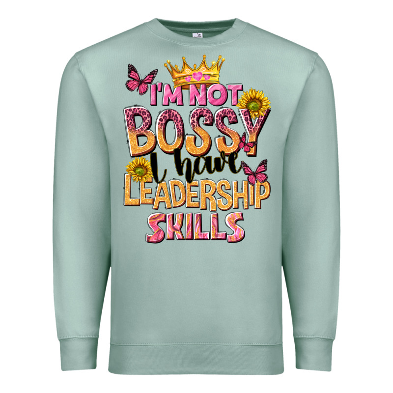 Im Not Bossy I Just Have Leadership Skills Premium Sweatshirt by NancyCooperArtShop | Teevron