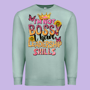 Im Not Bossy I Just Have Leadership Skills Premium Sweatshirt Designed By Nancycooperartshop