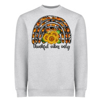 Thankful Vibes Only Heavyweight Sweatshirt | Teevron