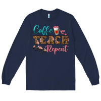 Navy coffee teach repeat Long Sleeve Tee - BundleAndBundleShop
