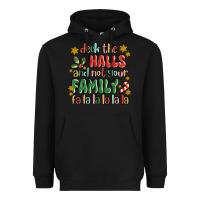 Black deck the halls and not your family fa la la la laa Heavyweight Hoodie - MaliasSmallBusiness