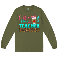 Army Green coffee gives me teacher powers Long Sleeve Tee - BundleAndBundleShop