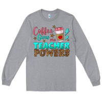 Heather Grey coffee gives me teacher powers Long Sleeve Tee - BundleAndBundleShop
