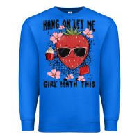 True Royal hang on let me girl math this Premium Sweatshirt - MaliasSmallBusiness