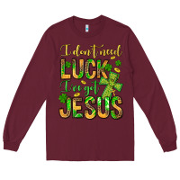 Burgundy I don't need luck I've got Jesus Long Sleeve Tee - Jasminsmagicworld