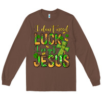 Chestnut I don't need luck I've got Jesus Long Sleeve Tee - Jasminsmagicworld