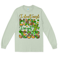 Matcha I don't need luck I've got Jesus Long Sleeve Tee - Jasminsmagicworld