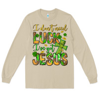 I Don't Need Luck I've Got Jesus Long Sleeve Tee | Teevron