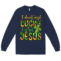 Navy I don't need luck I've got Jesus Long Sleeve Tee - Jasminsmagicworld