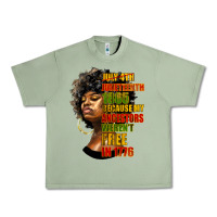 Oil Green juneteenth 1885 because my ancestors weren't free in 1776 black woman Urban Heavy Tee - HRA Design Shop