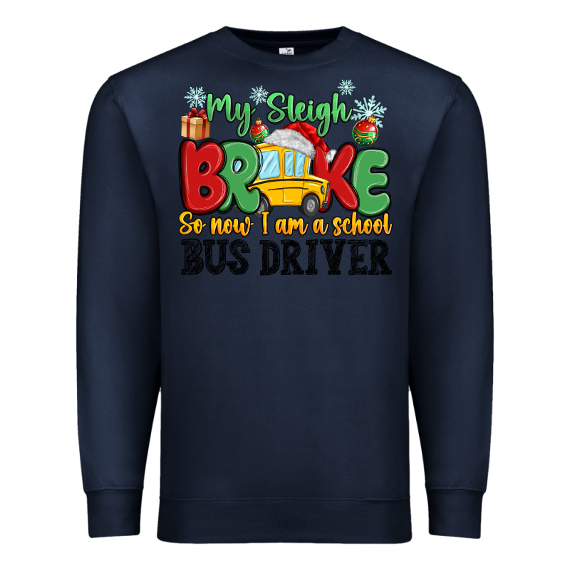 My Sleigh Broke So Now I Am A School Bus Driver Premium Sweatshirt by MaliasSmallBusiness | Teevron