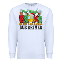 White my sleigh broke so now i am a school bus driver Premium Sweatshirt - MaliasSmallBusiness